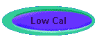 Low Cal